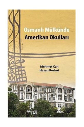 Osmanlı Mülkünde Amerikan Okulları