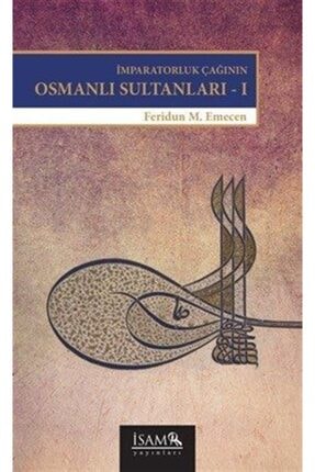Imparatorluk Çağının Osmanlı Sultanları - 1 & Bayezid (ıı) - Yavuz - Kanuni