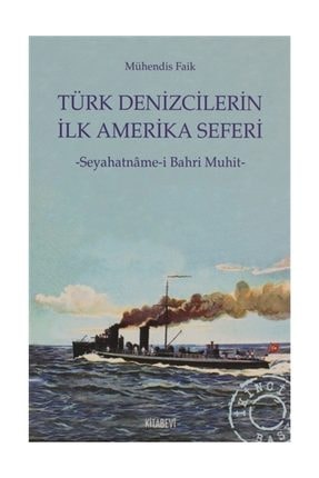 Türk Denizcilerin İlk Amerika Seferi - Mühendis Faik