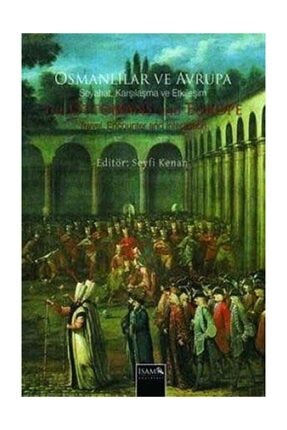 Osmanlılar Ve Avrupa & Seyahat Ve Karşılaşma Ve Etkileşim