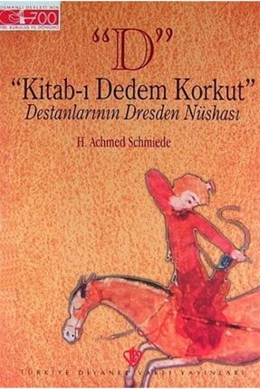 d Kitab-ı Dedem Korkut & Destanlarının Dresden Nüshası