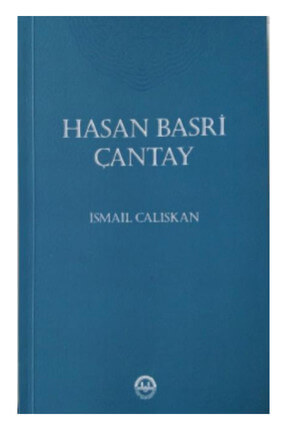 Hasan Basri Çantay - İsmail Çalışkan