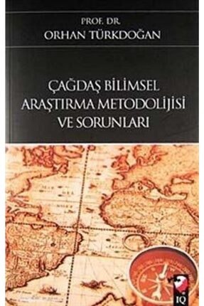 Çağdaş Bilimsel Araştırma Metodolijisi Ve Sorunları - Orhan Türkdoğan 9789752553439