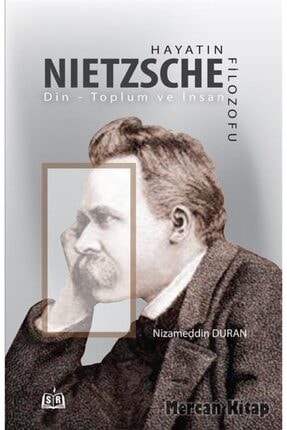 Hayatın Filozofu Nietzsche & Din - Toplum Ve Insan
