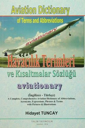 Havacılık Terimleri ve Kısaltmalar Sözlüğü / Aviation Dictionary of Terms and Abbreviations