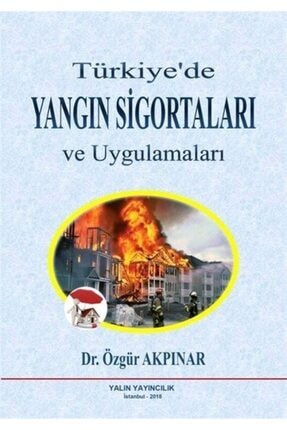 Türkiyede Yangın Sigortaları Ve Uygulamaları