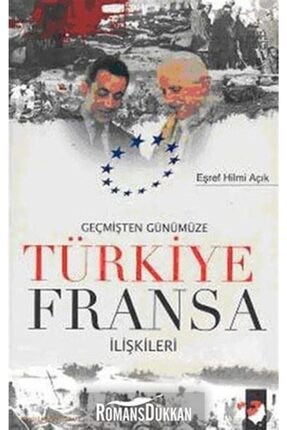 Geçmişten Günümüze Türkiye Fransa Ilişkileri