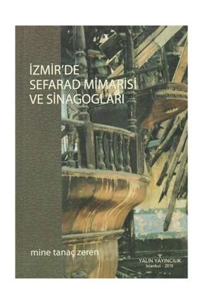 İzmir’de Sefarad Mimarisi ve Sinagogları - Mine Tanaç Zeren