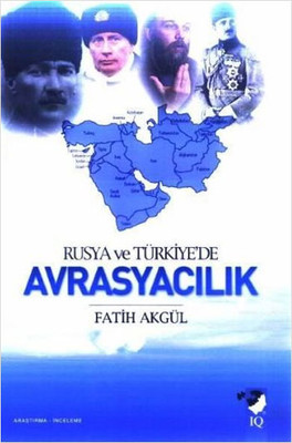 Rusya Ve Türkiyede Avrasyacılık