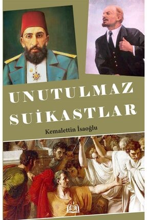 Unutulmaz Suikastlar - Kemalettin Isaoğlu 9786057003577