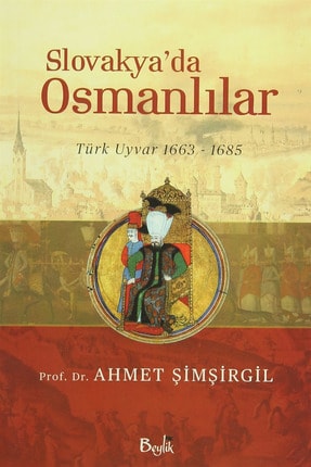 Slovakyada Osmanlılar & Türk Uyvar 1663-1685