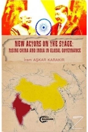 New Actors On The Stage: Rising China And India In Global