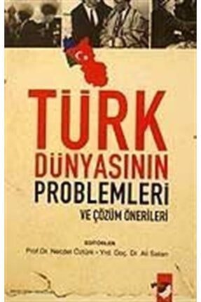 Türk Dünyasının Problemleri Ve Çözüm Önerileri