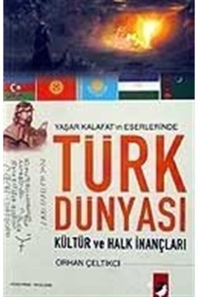 Türk Dünyası Kültür Ve Halk Inançları & Yaşar Kalafatın Eserlerinde