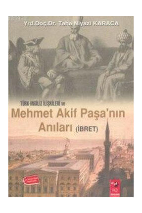 Türk İngiliz İlişkileri ve Mehmet Akif Paşanın Anıları