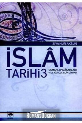 Islam Tarihi 3 - Osmanlı Padişahları & Islâm Tarihi 3