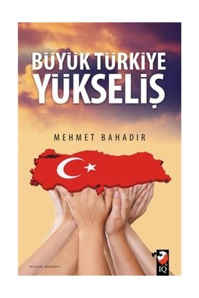 Büyük Türkiye Yükseliş - Mehmet Bahadır