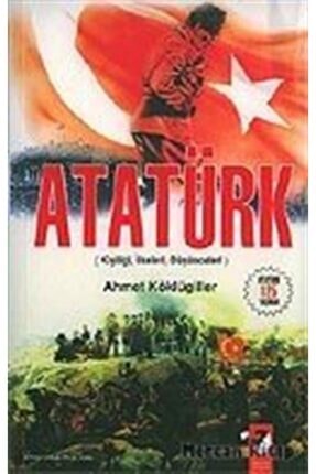 Atatürk / Kişiliği, Ilkeleri, Düşünceleri