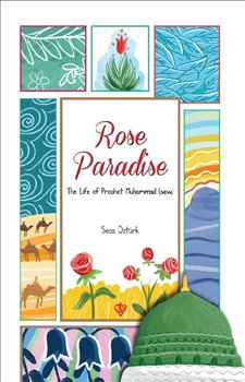 Rose Paradise The Life of Prophet Muhammad saw (Peygamberimizin Hayatı Gül Cenneti) İngilizce