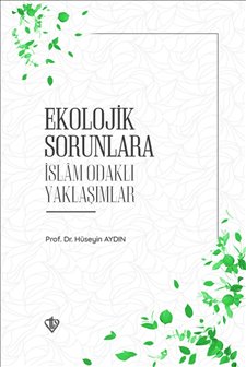 Ekolojik Sorunlara İslam Odaklı Yaklaşımlar