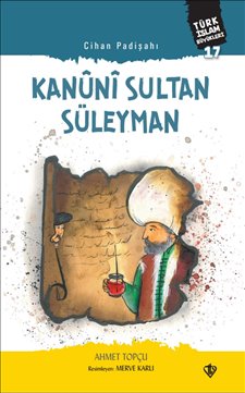 Cihan Padişahı Kanuni Sultan Süleyman Türk İslam Büyükleri 17
