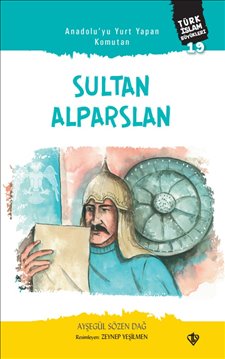 Anadoluyu Yurt Yapan Komutan Sultan Alparslan Türk İslam Büyükleri 19