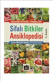 Şifalı Bitkiler Ansiklopedisi - Mustafa Aydıner