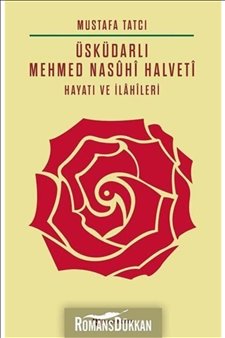 Üsküdarlı Mehmed Nasuhi Halveti-hayatı Ve Ilahileri