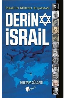 Derin İsrail - İsrailin Küresel Kuşatması - Mustafa Güldağı