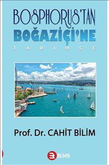 Bosphorustan Boğaziçine - Tarihçe - Cahit Bilim 9786056784651