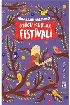 Ötücü Kuşlar Festivali - Abdullah Harmancı 9786050838947
