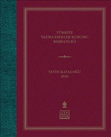 Türkiye Yazma Eserler Kurumu Başkanlığı Yayın Kataloğu 2020