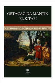 Ortaçağ’da Mantık El Kitabı  Catarina Dutilh Novaes ve Stephen Read