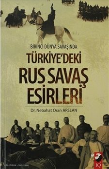 Birinci Dünya Savaşında Türkiyedeki Rus Savaş Esirleri