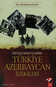 Kurtuluş Savaşı Yıllarında Türkiye Azerbaycan İlişkileri