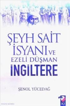 Şeyh Sait İsyanı Ve Ezeli Düşman İngiltere